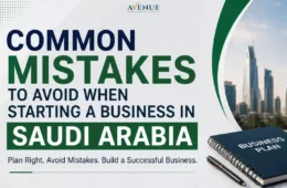 Common Mistakes to Avoid When Starting a Business in Saudi Arabia