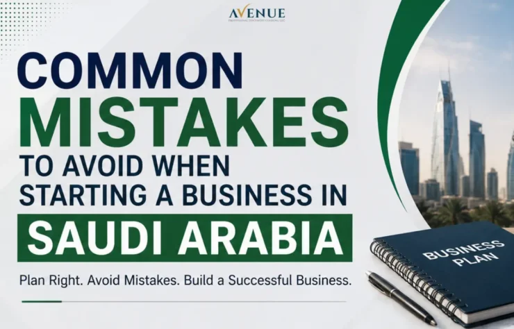 Common Mistakes to Avoid When Starting a Business in Saudi Arabia