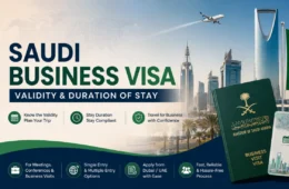 Saudi Business Visa Validity and Duration of Stay